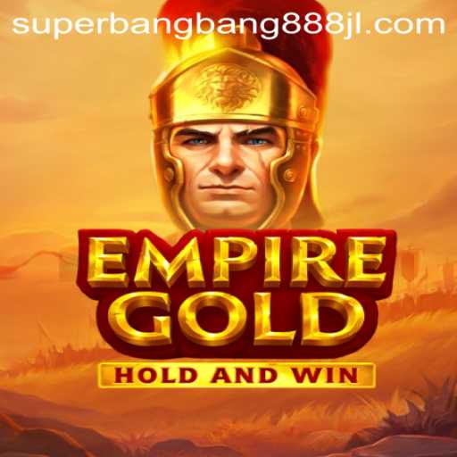 EmpireGold: Explore the Thrilling World of Superbangbang888