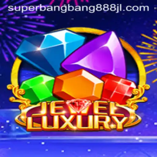 JewelLuxury: An Exhilarating Adventure with Superbangbang888