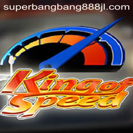 Discover the Thrills of KingofSpeed and the Fascination of Superbangbang888