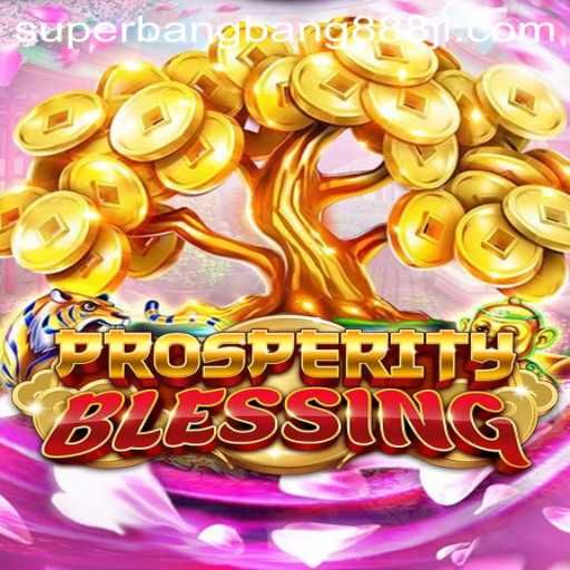 Exploring ProsperityBlessing and Superbangbang888: A New Gaming Frontier