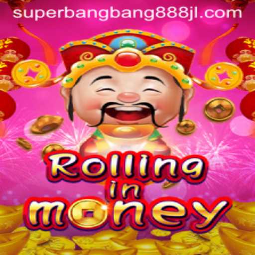 RollingInMoney: Unveiling the Exciting World of Superbangbang888