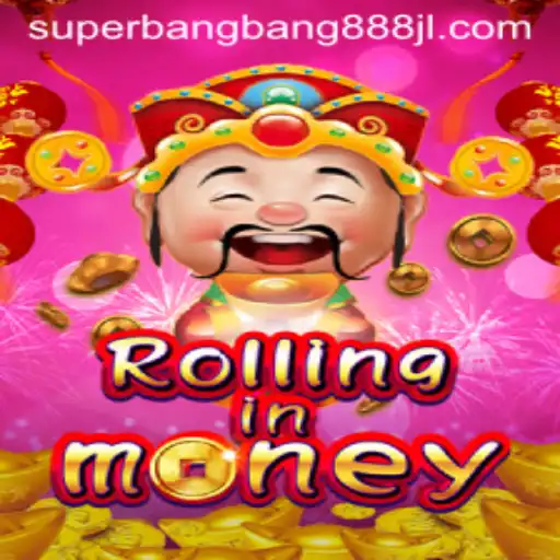 RollingInMoney: Unveiling the Exciting World of Superbangbang888