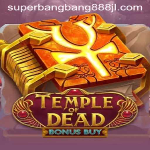 Explore the Thrilling World of Temple of Dead Bonus Buy and Superbangbang888