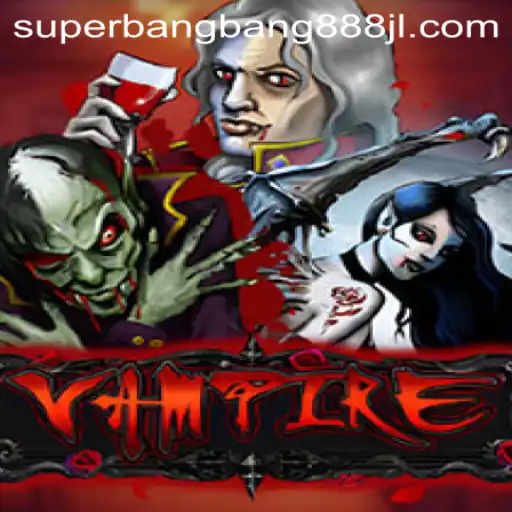 Exploring the Mystical World of Vampire: A Guide for Superbangbang888 Enthusiasts